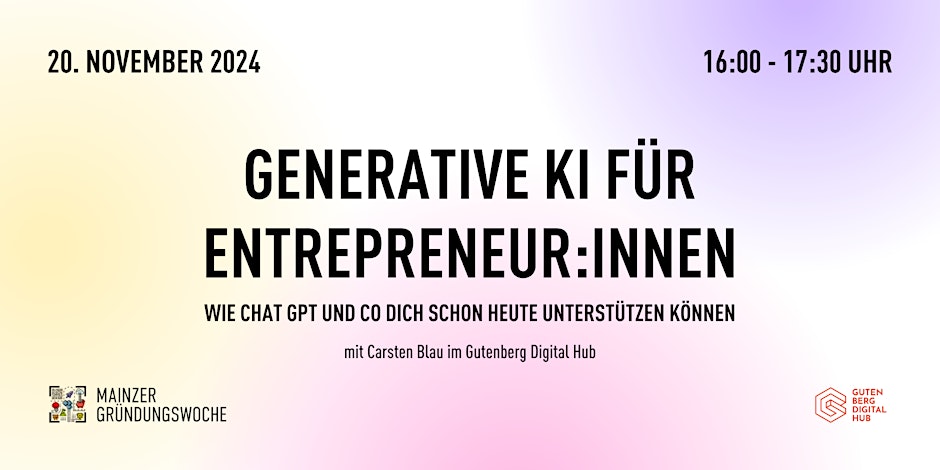 Generative KI für Entrepreneur:innen – Wie ChatGPT und Co. Dich schon heute unterstützen können – Workshop mit Carsten Blau